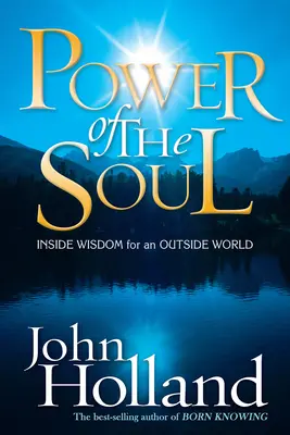 Die Macht der Seele: Innere Weisheit für eine äußere Welt - Power of the Soul: Inside Wisdom for an Outside World