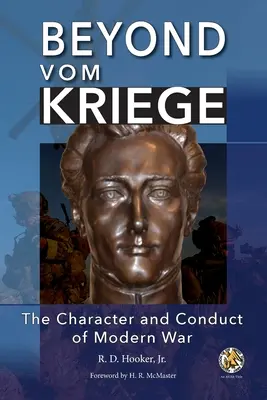 Jenseits vom Kriege: Charakter und Führung des modernen Krieges - Beyond Vom Kriege: The Character and Conduct of Modern War