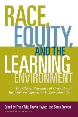 Ethnie, Gerechtigkeit und das Lernumfeld: Die globale Relevanz kritischer und inklusiver Pädagogik in der Hochschulbildung - Race, Equity, and the Learning Environment: The Global Relevance of Critical and Inclusive Pedagogies in Higher Education