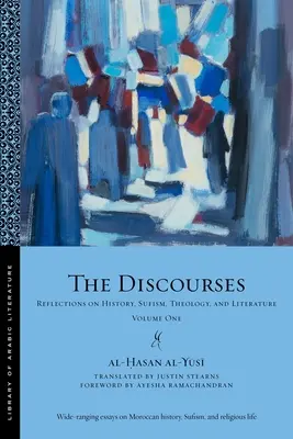 Die Diskurse: Überlegungen zu Geschichte, Sufismus, Theologie und Literatur - Band eins - The Discourses: Reflections on History, Sufism, Theology, and Literature-Volume One