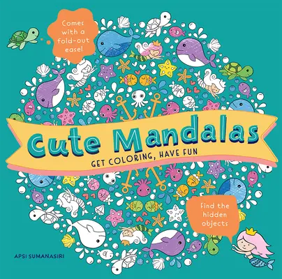 Niedliche Mandalas: Ausmalen und Spaß haben - Cute Mandalas: Get Coloring, Have Fun