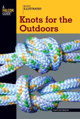 Grundlegende illustrierte Knoten für die freie Natur - Basic Illustrated Knots for the Outdoors