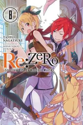 RE: Zero -Ein Leben in einer anderen Welt beginnen-, Band 8 (Light Novel) - RE: Zero -Starting Life in Another World-, Vol. 8 (Light Novel)