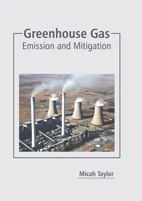 Treibhausgas: Emission und Eindämmung - Greenhouse Gas: Emission and Mitigation