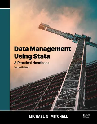 Datenmanagement mit Stata: Ein praktisches Handbuch - Data Management Using Stata: A Practical Handbook