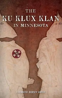 Der Ku-Klux-Klan in Minnesota - The Ku Klux Klan in Minnesota