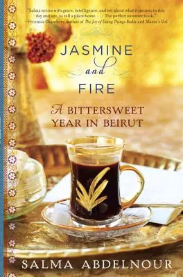 Jasmin und Feuer: Ein bittersüßes Jahr in Beirut - Jasmine and Fire: A Bittersweet Year in Beirut