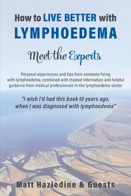 Besser leben mit Lymphödemen - Treffen mit den Experten - How to Live Better with Lymphoedema - Meet the Experts