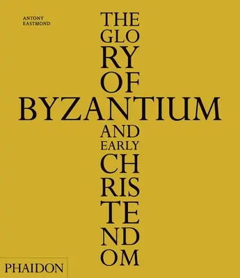 Der Ruhm von Byzanz und der frühen Christenheit - The Glory of Byzantium and Early Christendom