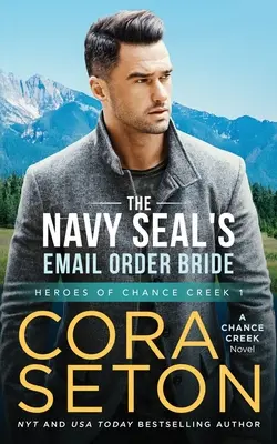 Die per E-Mail bestellte Braut des Navy SEAL - The Navy SEAL's E-Mail Order Bride