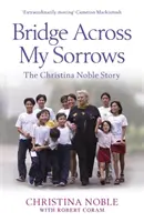 Bridge Across My Sorrows - Die Geschichte von Christina Noble - Bridge Across My Sorrows - The Christina Noble Story