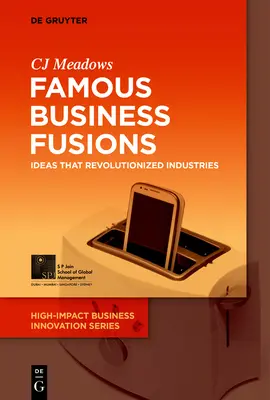 Berühmte Unternehmensfusionen: Ideen, die Branchen revolutionierten - Famous Business Fusions: Ideas That Revolutionized Industries