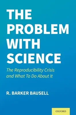 Das Problem mit der Wissenschaft: Die Krise der Reproduzierbarkeit und was man dagegen tun kann - The Problem with Science: The Reproducibility Crisis and What to Do about It