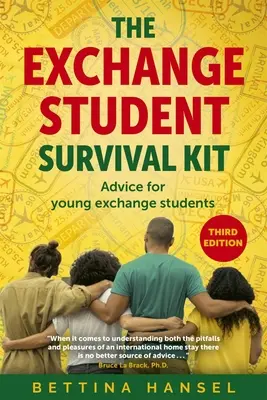 Das Überlebenspaket für Austauschstudenten, 3. Auflage: Ratschläge für Ihre internationale Austauscherfahrung - The Exchange Student Survival Kit, 3rd Edition: Advice for Your International Exchange Experience