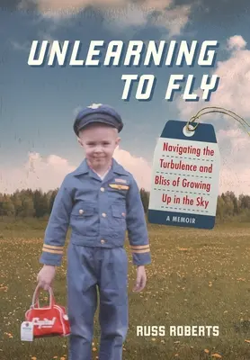 Fliegen lernen: Die Turbulenzen und das Glück des Aufwachsens in der Luft - Unlearning to Fly: Navigating the Turbulence and Bliss of Growing Up in the Sky