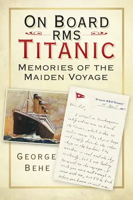 An Bord der RMS Titanic: Erinnerungen an die Jungfernfahrt - On Board RMS Titanic: Memories of the Maiden Voyage