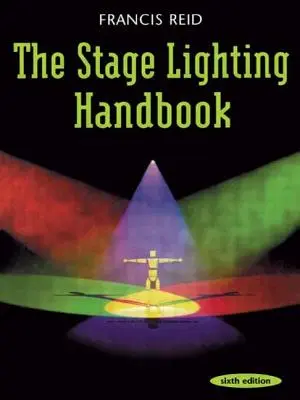 Das Handbuch der Bühnenbeleuchtung - The Stage Lighting Handbook