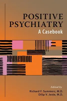Positive Psychiatrie: Ein Fallbuch - Positive Psychiatry: A Casebook