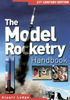 Modellraketen-Handbuch - Ausgabe des 21. Jahrhunderts - Model Rocketry Handbook - 21st Century Edition