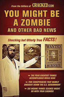 You Might Be a Zombie and Other Bad News: Schockierende, aber absolut wahre Fakten - You Might Be a Zombie and Other Bad News: Shocking But Utterly True Facts