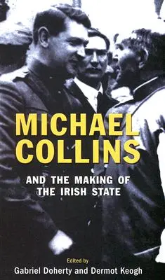 Michael Collins und die Entstehung des irischen Staates - Michael Collins and the Making of the Irish State