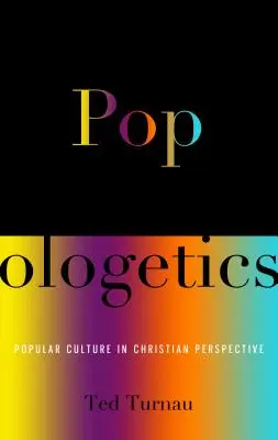 Popologetik: Populäre Kultur in christlicher Perspektive - Popologetics: Popular Culture in Christian Perspective