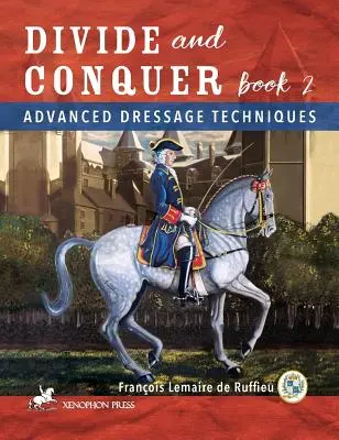 Divide and Conquer Book 2: Fortgeschrittene Dressurtechniken - Divide and Conquer Book 2: Advanced Dressage Techniques