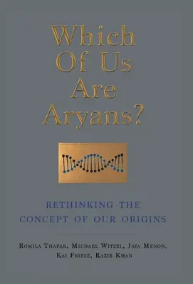 Wer von uns ist Arier? Überdenken des Konzepts unserer Ursprünge - Which of Us Are Aryans?: Rethinking the Concept of O Ur Origins