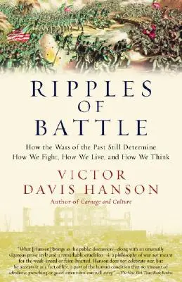Ripples of Battle: Wie Kriege der Vergangenheit immer noch bestimmen, wie wir kämpfen, leben und denken - Ripples of Battle: How Wars of the Past Still Determine How We Fight, How We Live, and How We Think