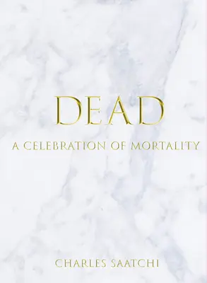 Tot: Eine Feier der Sterblichkeit - Dead: A Celebration of Mortality