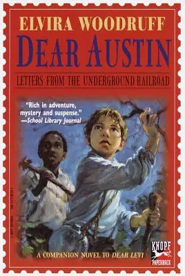 Lieber Austin: Briefe aus der Underground Railroad: Briefe aus der Underground Railroad - Dear Austin: Letters from the Underground Railroad: Letters from the Underground Railroad