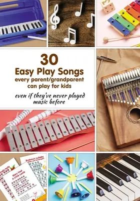 30 einfache Spiellieder, die alle Eltern/Großeltern für Kinder spielen können, auch wenn sie noch nie Musik gemacht haben: Anfängernoten für Klavier, Melodica, Kal - 30 Easy Play Songs every parent/grandparent can play for kids even if they've never played music before: Beginner Sheet Music for piano, melodica, kal