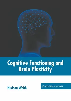 Kognitive Funktionen und Plastizität des Gehirns - Cognitive Functioning and Brain Plasticity
