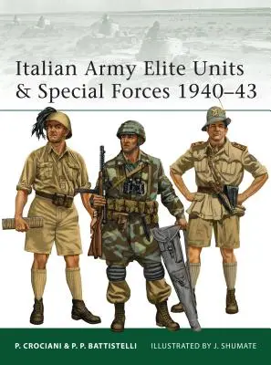 Italienische Armee-Eliteeinheiten und Spezialeinheiten 1940-43 - Italian Army Elite Units & Special Forces 1940-43