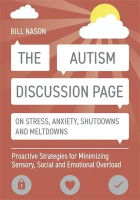 Die Autismus-Diskussionsseite über Stress, Angst, Abschaltungen und Zusammenbrüche: Proaktive Strategien zur Minimierung der sensorischen, sozialen und emotionalen Überlastung - The Autism Discussion Page on Stress, Anxiety, Shutdowns and Meltdowns: Proactive Strategies for Minimizing Sensory, Social and Emotional Overload