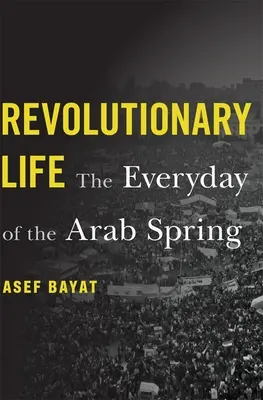 Revolutionäres Leben: Der Alltag des Arabischen Frühlings - Revolutionary Life: The Everyday of the Arab Spring