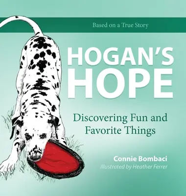 Hogan's Hope: Entdeckung von Spaß und Lieblingsdingen - Hogan's Hope: Discovering Fun and Favorite Things