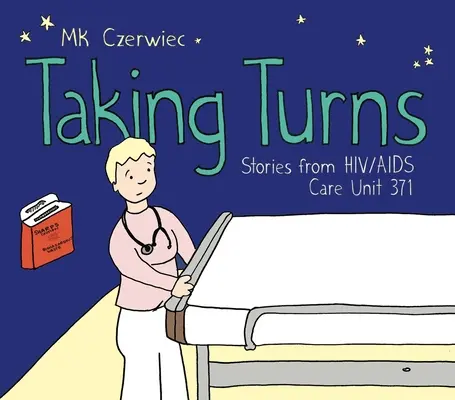 Taking Turns: Geschichten aus der Hiv/AIDS-Betreuung Einheit 371 - Taking Turns: Stories from Hiv/AIDS Care Unit 371