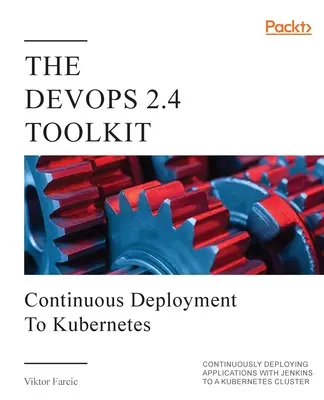 Das DevOps 2.4-Werkzeugset - The DevOps 2.4 Toolkit