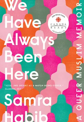 Wir sind schon immer hier gewesen: Queer Muslim Memoiren - We Have Always Been Here: A Queer Muslim Memoir