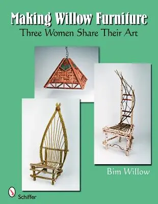 Weidenmöbel herstellen: Drei Frauen teilen ihre Kunst - Making Willow Furniture: Three Women Share Their Art