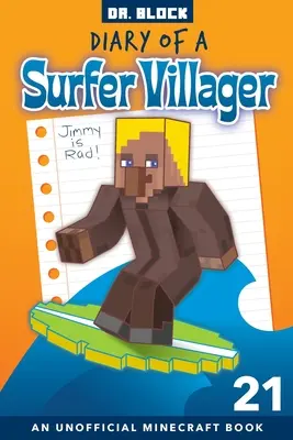 Tagebuch eines Surferdorfbewohners, Buch 21: ein inoffizielles Minecraft-Buch für Kinder - Diary of a Surfer Villager, Book 21: an Unofficial Minecraft Book for Kids