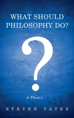 Was sollte die Philosophie tun? - What Should Philosophy Do?