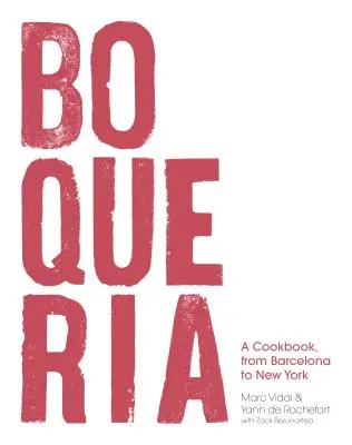 Boqueria: Ein Kochbuch, von Barcelona bis New York - Boqueria: A Cookbook, from Barcelona to New York