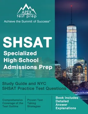 SHSAT Specialized High School Admissions Prep: Studienführer und NYC SHSAT Übungstestfragen [Buch mit detaillierten Antworterklärungen] - SHSAT Specialized High School Admissions Prep: Study Guide and NYC SHSAT Practice Test Questions [Book Includes Detailed Answer Explanations]