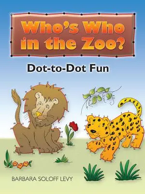 Wer ist wer im Zoo? Punkt-zu-Punkt-Spaß - Who's Who in the Zoo?: Dot-To-Dot Fun