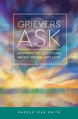 Trauernde fragen: Antworten auf Fragen zu Tod und Verlust - Grievers Ask: Answers to Questions about Death and Loss