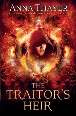 Das Erbe des Verräters: Jeder Mensch hat ein Schicksal. Seines ist es, zu verraten. - The Traitor's Heir: Every Man Has a Destiny. His Is to Betray.