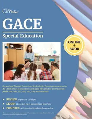 GACE Special Education General and Adapted Curriculum Study Guide: Georgia Assessments for the Certification of Educators Prüfungsvorbereitung mit Praxistest - GACE Special Education General and Adapted Curriculum Study Guide: Georgia Assessments for the Certification of Educators Exam Prep with Practice Test