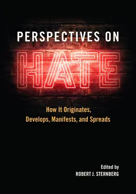 Perspektiven des Hasses: Wie er entsteht, sich entwickelt, sich manifestiert und sich ausbreitet - Perspectives on Hate: How It Originates, Develops, Manifests, and Spreads